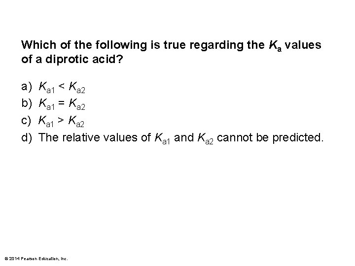 Which of the following is true regarding the Ka values of a diprotic acid?