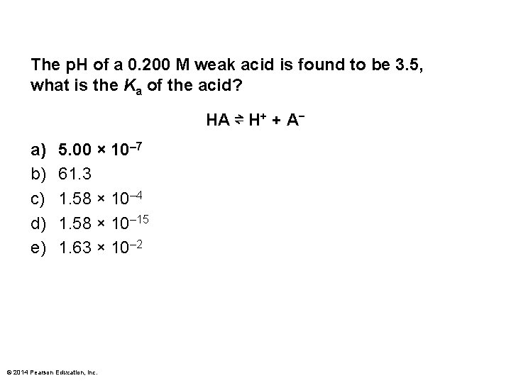 The p. H of a 0. 200 M weak acid is found to be