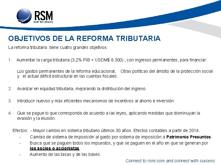Audit Tax Advisory OBJETIVOS DE LA REFORMA TRIBUTARIA La reforma tributaria tiene cuatro grandes