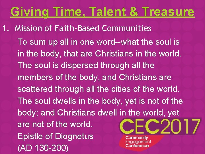 Giving Time, Talent & Treasure 1. Mission of Faith-Based Communities To sum up all