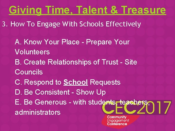 Giving Time, Talent & Treasure 3. How To Engage With Schools Effectively A. Know