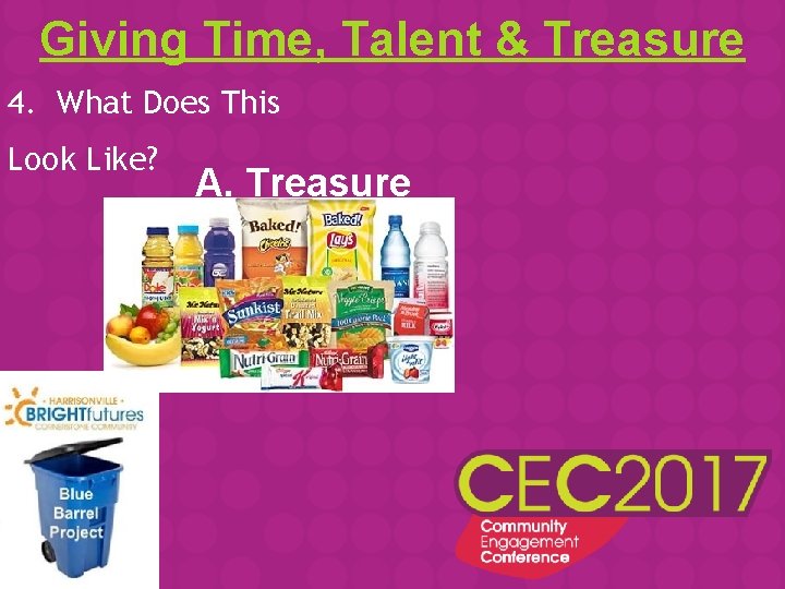 Giving Time, Talent & Treasure 4. What Does This Look Like? A. Treasure 