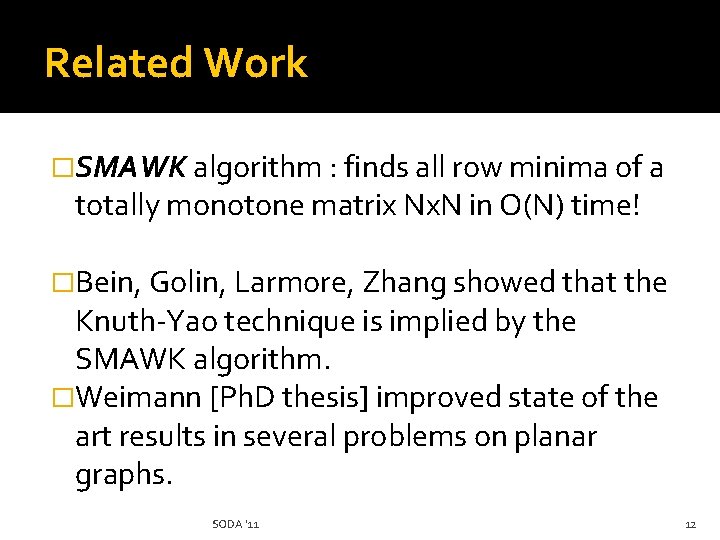 Related Work �SMAWK algorithm : finds all row minima of a totally monotone matrix