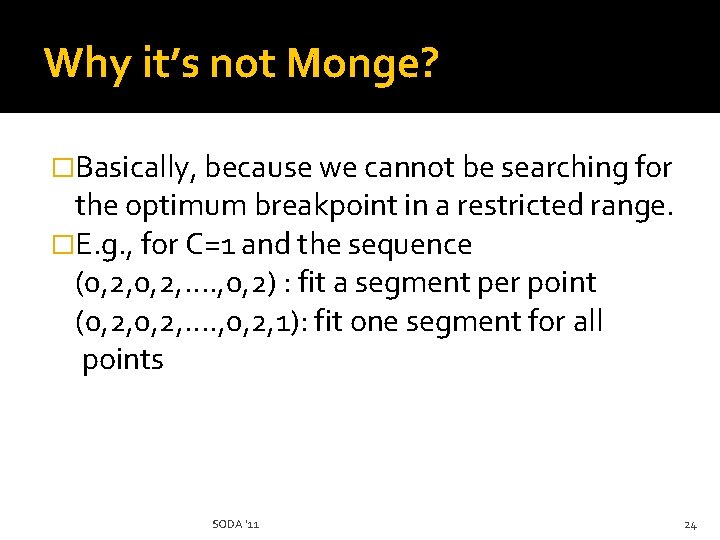 Why it’s not Monge? �Basically, because we cannot be searching for the optimum breakpoint