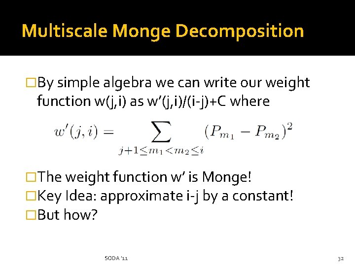 Multiscale Monge Decomposition �By simple algebra we can write our weight function w(j, i)