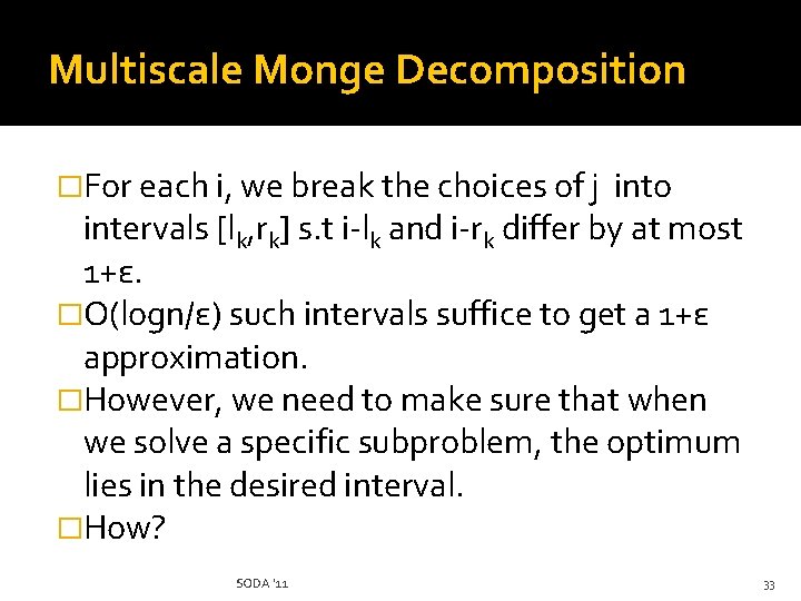 Multiscale Monge Decomposition �For each i, we break the choices of j into intervals