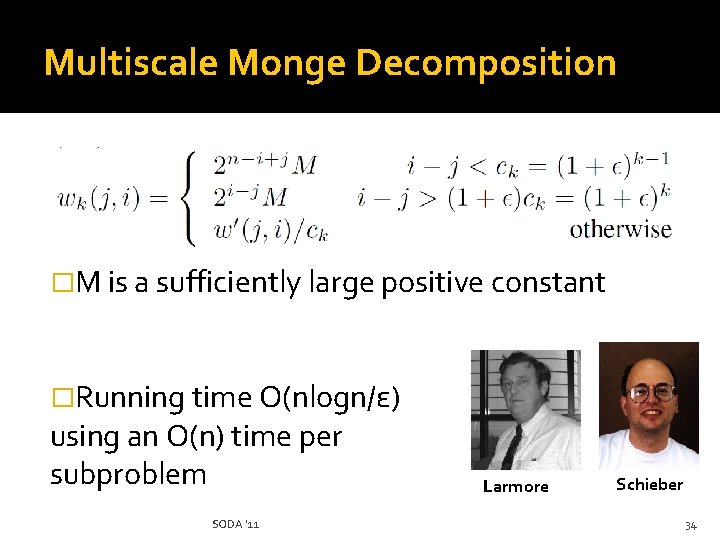 Multiscale Monge Decomposition �M is a sufficiently large positive constant �Running time O(nlogn/ε) using