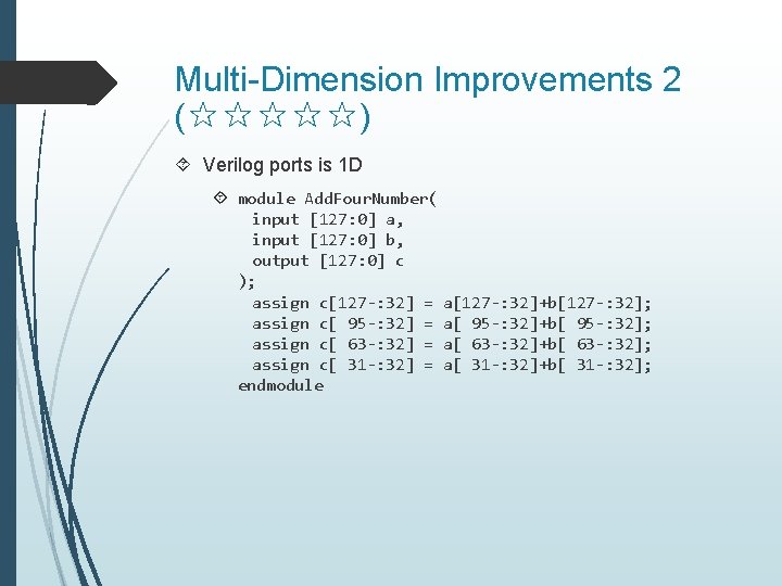 Multi-Dimension Improvements 2 (☆☆☆☆☆) Verilog ports is 1 D module Add. Four. Number( input
