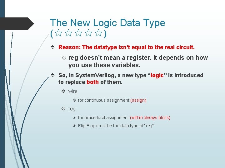 The New Logic Data Type (☆☆☆☆☆) Reason: The datatype isn’t equal to the real