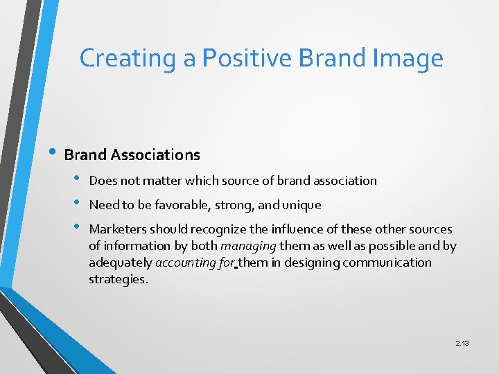 Creating a Positive Brand Image • Brand Associations • • • Does not matter