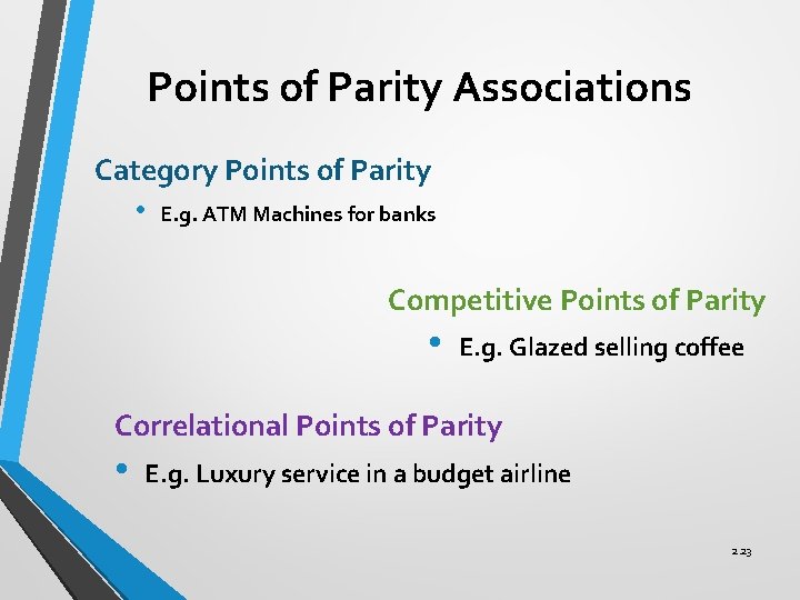 Points of Parity Associations Category Points of Parity • E. g. ATM Machines for