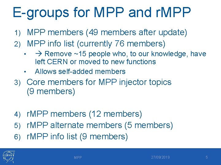 E-groups for MPP and r. MPP members (49 members after update) 2) MPP info