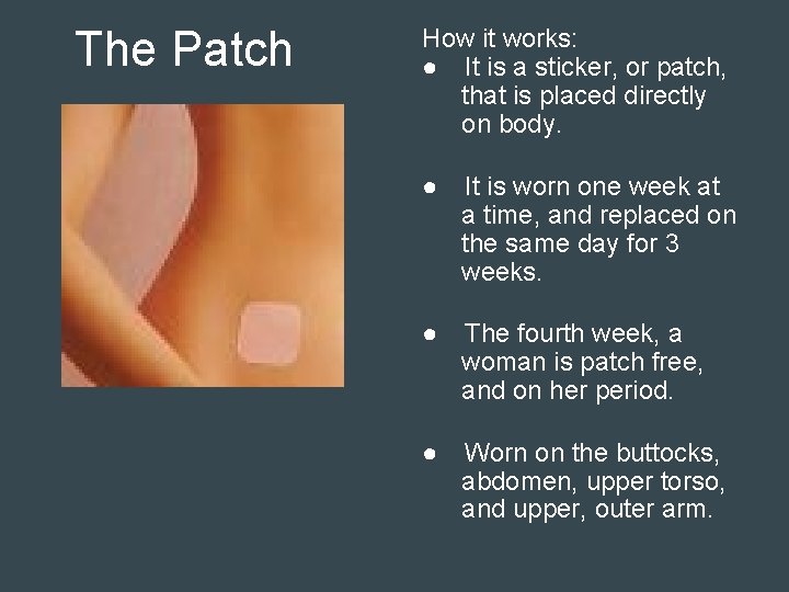 The Patch How it works: ● It is a sticker, or patch, that is
