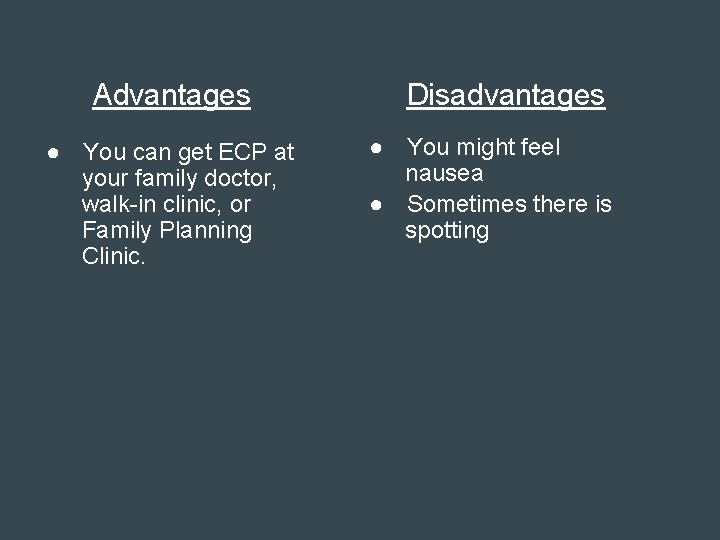 Advantages ● You can get ECP at your family doctor, walk-in clinic, or Family