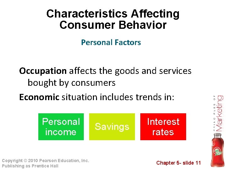 Characteristics Affecting Consumer Behavior Personal Factors Occupation affects the goods and services bought by