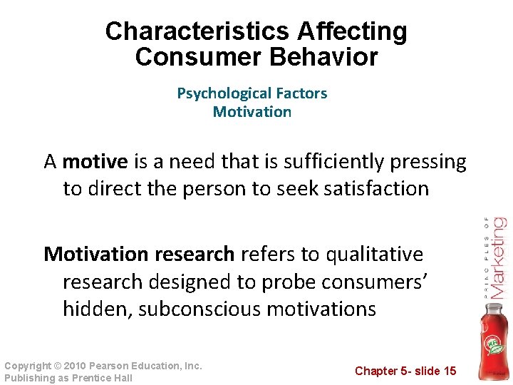 Characteristics Affecting Consumer Behavior Psychological Factors Motivation A motive is a need that is