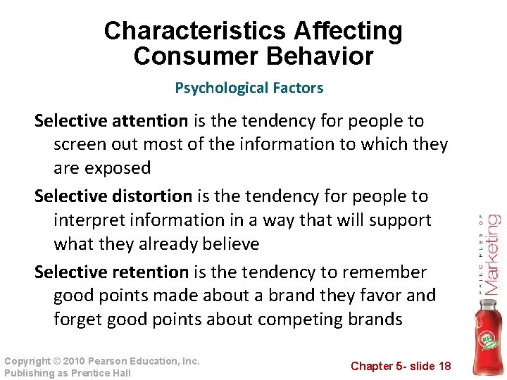 Characteristics Affecting Consumer Behavior Psychological Factors Selective attention is the tendency for people to