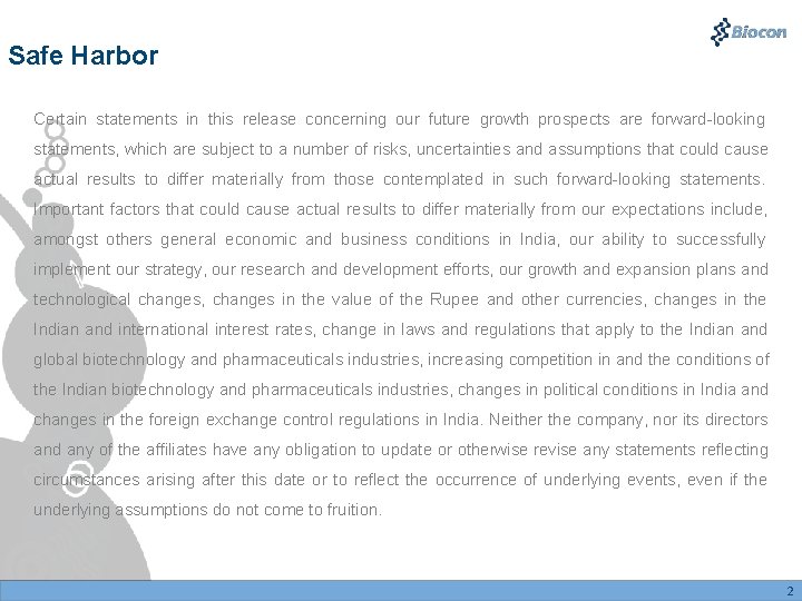 Safe Harbor Certain statements in this release concerning our future growth prospects are forward-looking