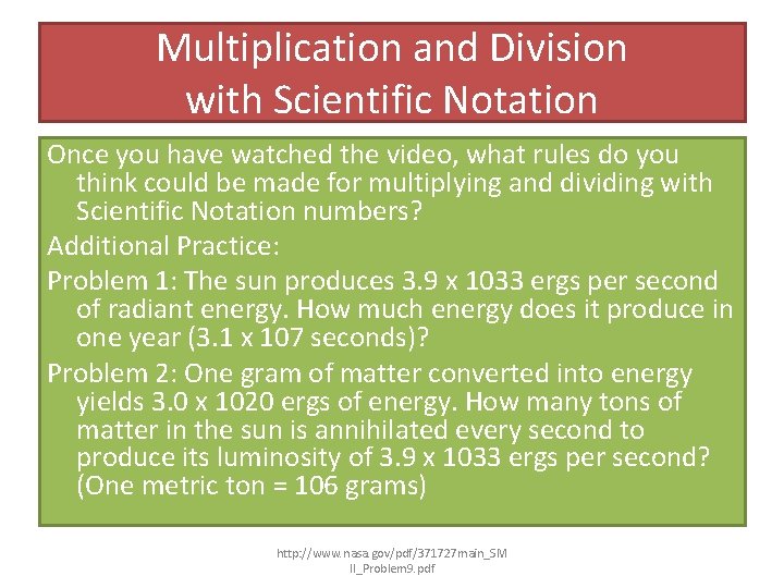 Multiplication and Division with Scientific Notation Once you have watched the video, what rules