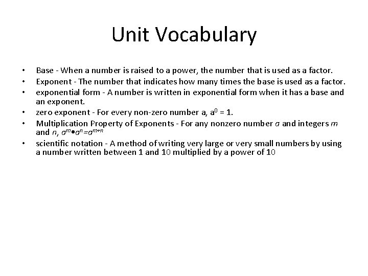 Unit Vocabulary • • • Base - When a number is raised to a
