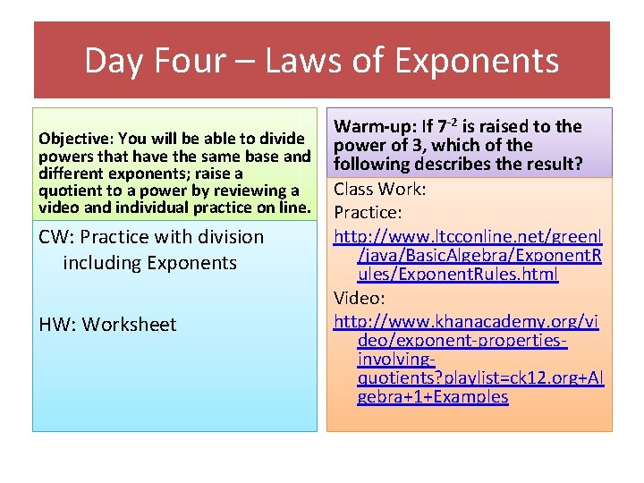Day Four – Laws of Exponents Objective: You will be able to divide powers