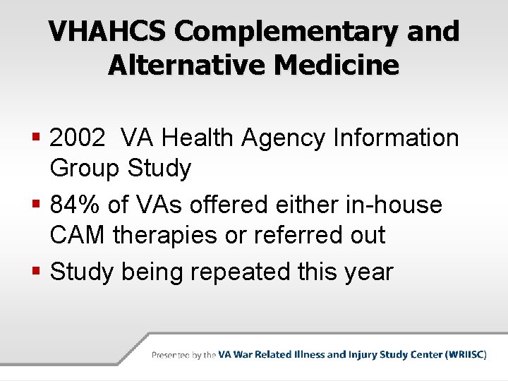 VHAHCS Complementary and Alternative Medicine § 2002 VA Health Agency Information Group Study §