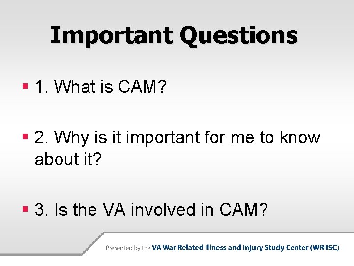 Important Questions § 1. What is CAM? § 2. Why is it important for