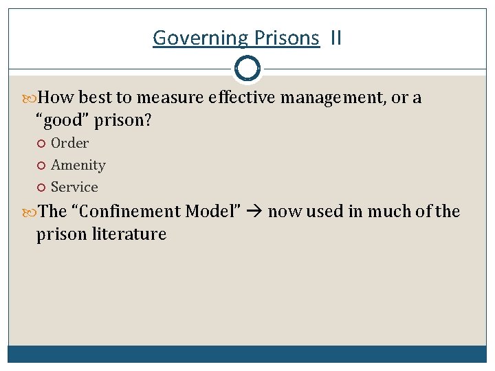 Governing Prisons II How best to measure effective management, or a “good” prison? Order