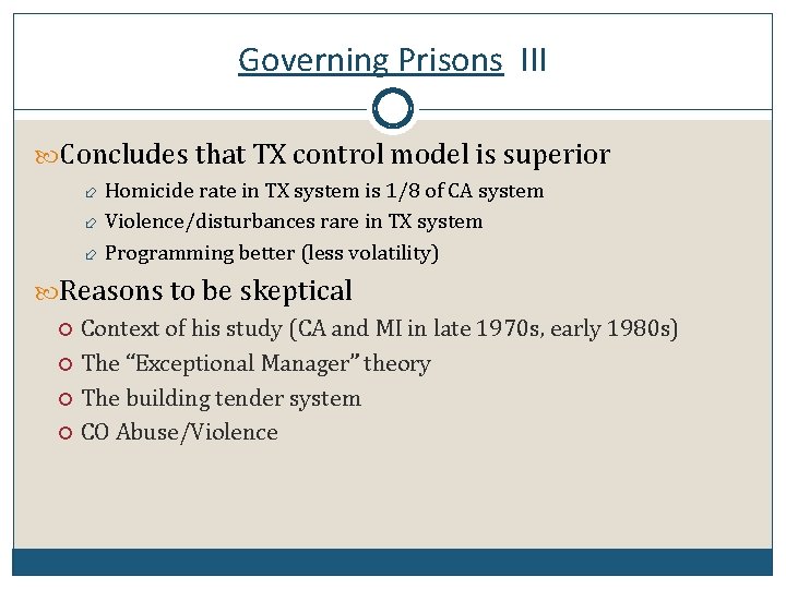 Governing Prisons III Concludes that TX control model is superior Homicide rate in TX