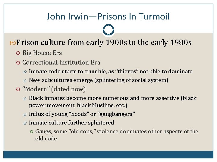 John Irwin—Prisons In Turmoil Prison culture from early 1900 s to the early 1980