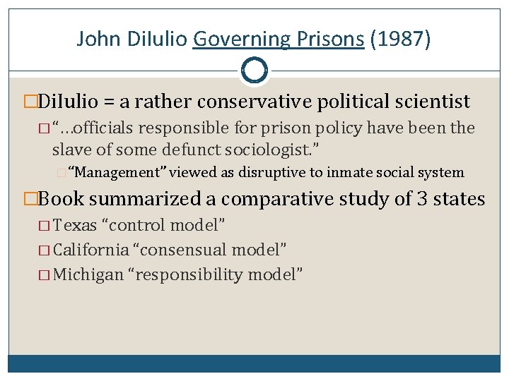 John Di. Iulio Governing Prisons (1987) �Di. Iulio = a rather conservative political scientist