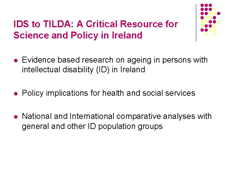 IDS to TILDA: A Critical Resource for Science and Policy in Ireland l Evidence