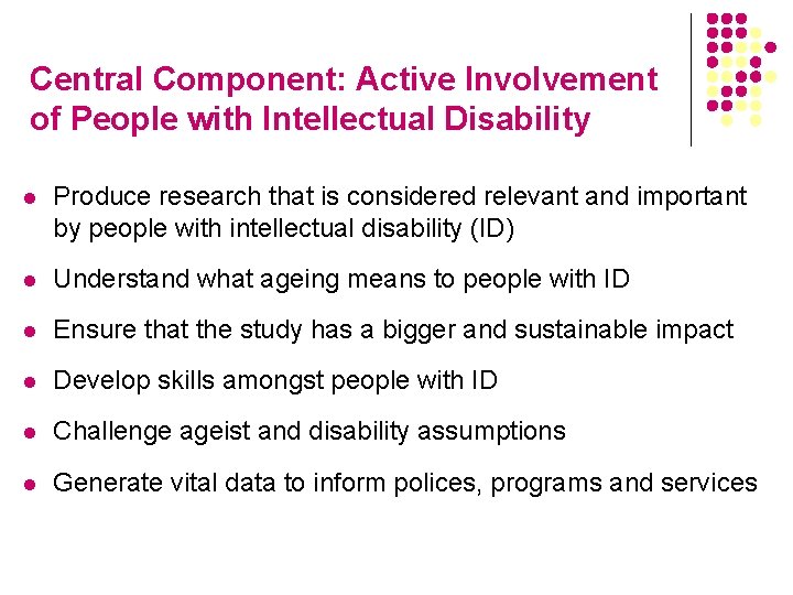 Central Component: Active Involvement of People with Intellectual Disability l Produce research that is