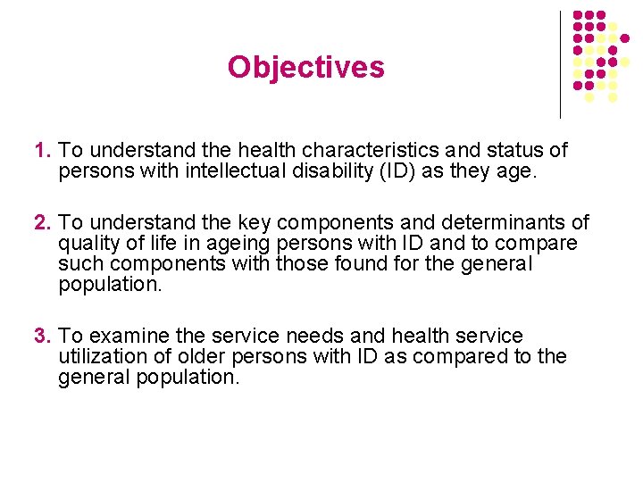 Objectives 1. To understand the health characteristics and status of persons with intellectual disability