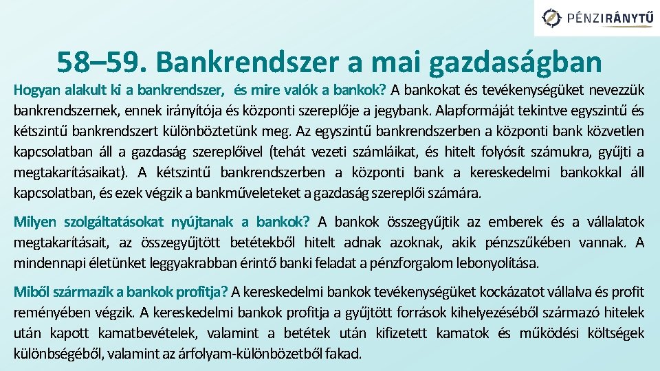 58– 59. Bankrendszer a mai gazdaságban Hogyan alakult ki a bankrendszer, és mire valók