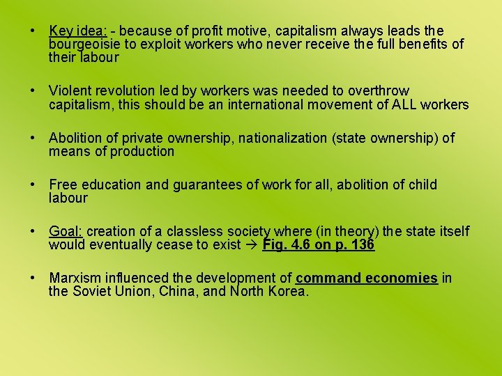  • Key idea: - because of profit motive, capitalism always leads the bourgeoisie