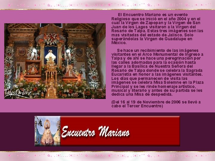 El Encuentro Mariano es un evento Religioso que se inició en el año 2004