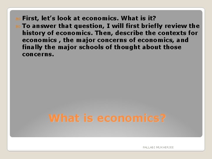  First, let’s look at economics. What is it? To answer that question, I