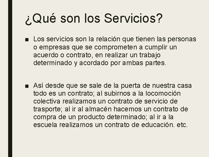 ¿Qué son los Servicios? ■ Los servicios son la relación que tienen las personas