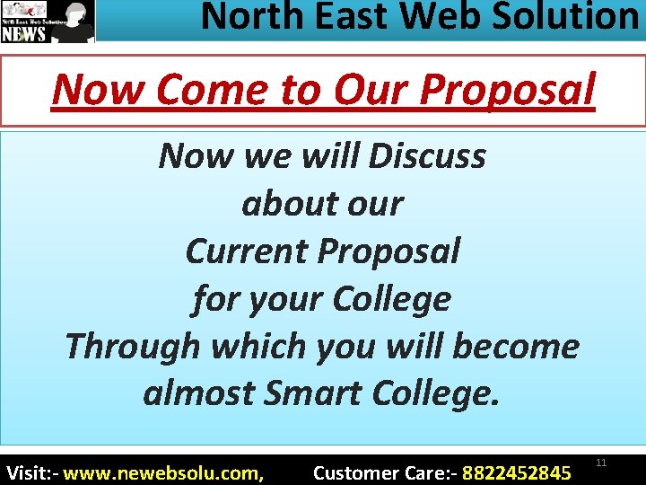 North East Web Solution Now Come to Our Proposal Now we will Discuss about
