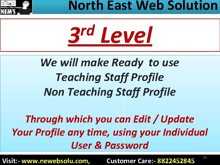 North East Web Solution rd 3 Level We will make Ready to use Teaching