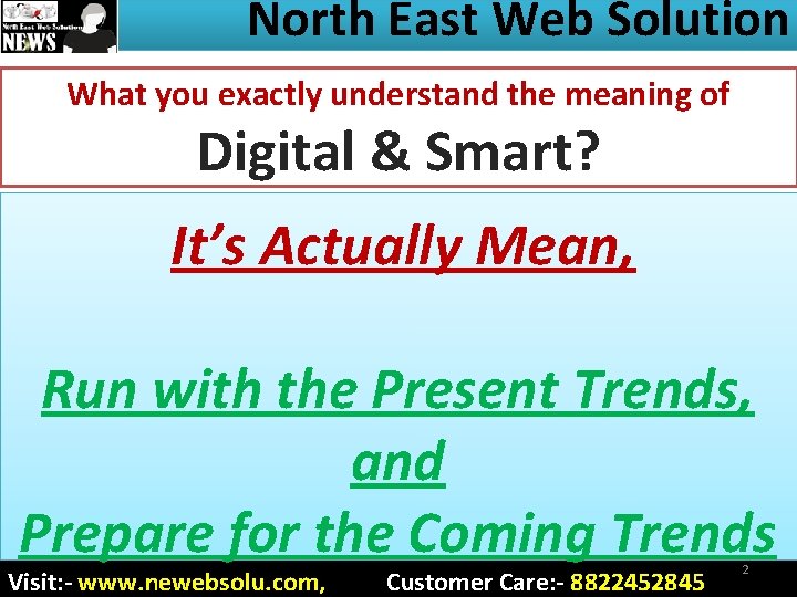 North East Web Solution What you exactly understand the meaning of Digital & Smart?