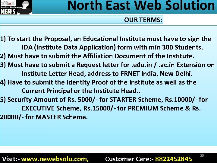 North East Web Solution OUR TERMS: 1) To start the Proposal, an Educational Institute