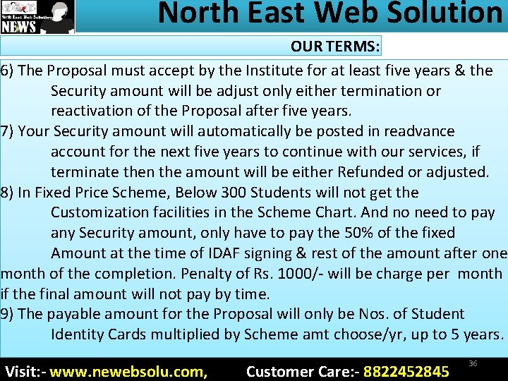 North East Web Solution OUR TERMS: 6) The Proposal must accept by the Institute