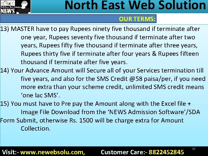 North East Web Solution OUR TERMS: 13) MASTER have to pay Rupees ninety five