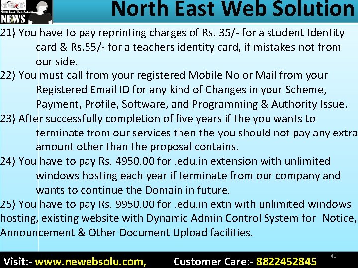 North East Web Solution 21) You have to pay reprinting charges of Rs. 35/-