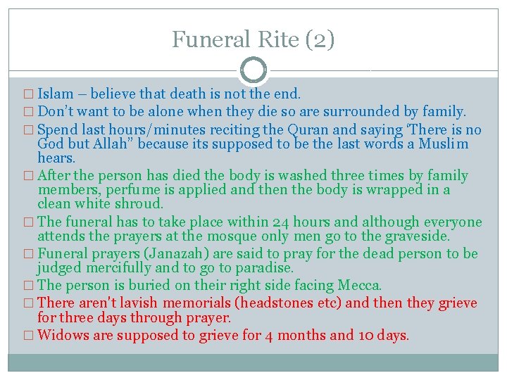 Funeral Rite (2) � Islam – believe that death is not the end. �