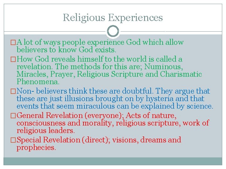 Religious Experiences �A lot of ways people experience God which allow believers to know