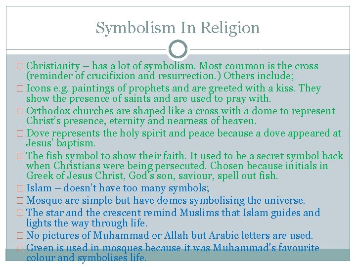 Symbolism In Religion � Christianity – has a lot of symbolism. Most common is