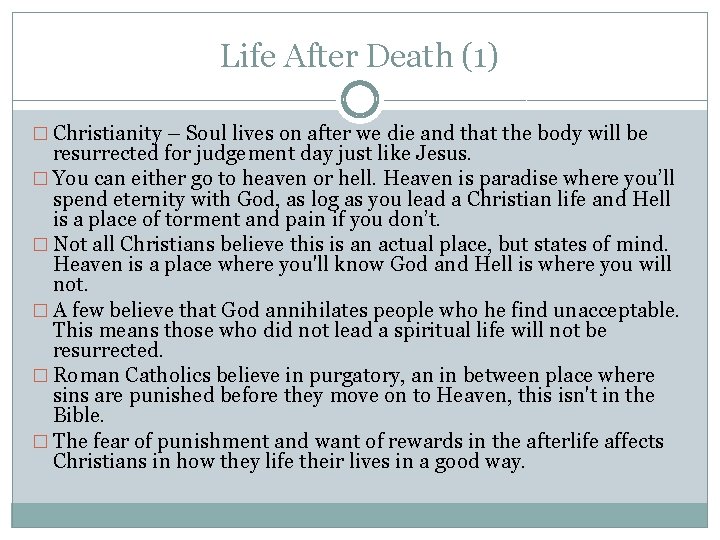 Life After Death (1) � Christianity – Soul lives on after we die and
